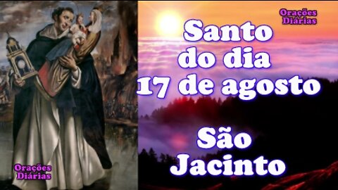 Santo do dia 17 de agosto, São Jacinto