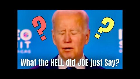 What the Hell did Joe Just Say???