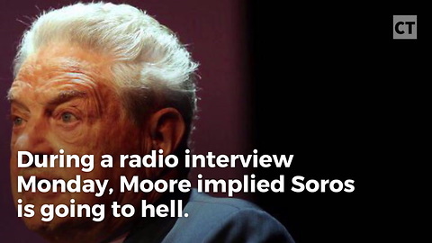 Alabama Senate Candidate Roy Moore Tells George Soros He's Going to Hell