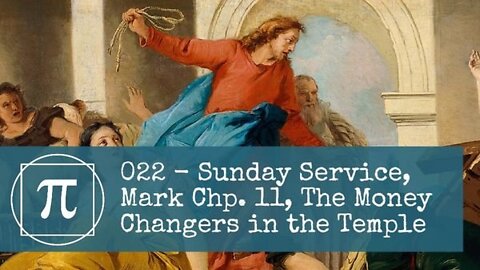 022 - Sunday Service, Mark Chapter 11, The Flow and Way of Peace