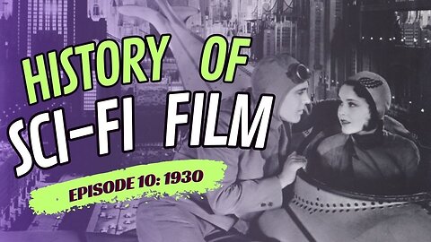 History of Sci-Fi Film- 1930- Robots and Ray Guns