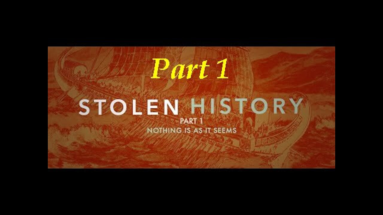 Stolen History - Lifting the Veil of Deception (Part 1 - Introduction) [Jun 21, 2021]