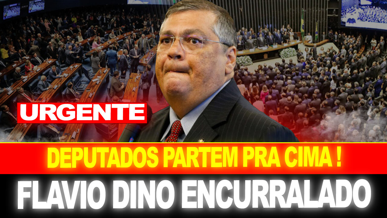 URGENTE !! DEPUTADOS PARTEM PRA CIMA DE DINO APÓS DECISÃO !! MINISTRO ENCURRALADO...