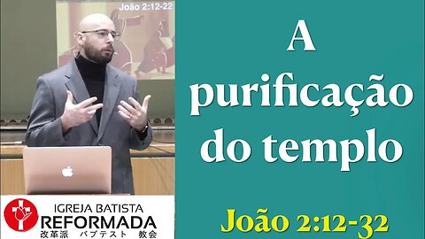 A PURIFICAÇÃO DO TEMPLO-João 2:12-22. Glauber Manfredini