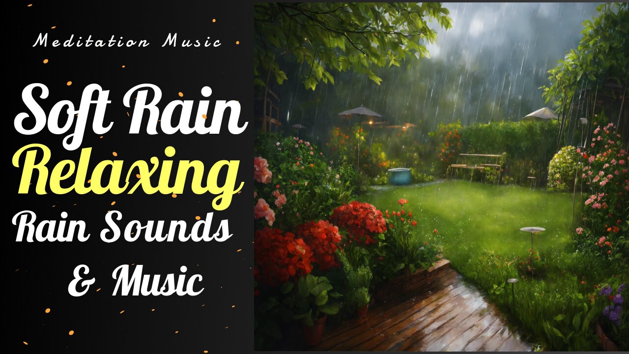 🌧️ Soft Rain: Relaxing Rain Sounds & Music 🎵