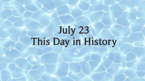 This Day in History, July 23