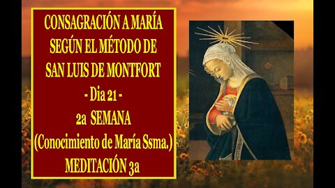 CONSAGRACIÓN A MARÍA SEGÚN EL MÉTODO DE SAN LUIS DE MONTFORT 21 - 3a MEDITACIÓN de la 2a SEMANA -