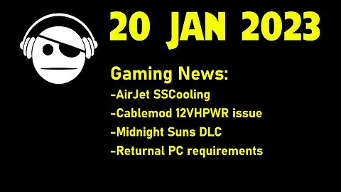 Gaming News | Airjet SSCooling | 12VHPWR issues | Midnight Suns DLC | Returnal Specs | 20 JAN 2023