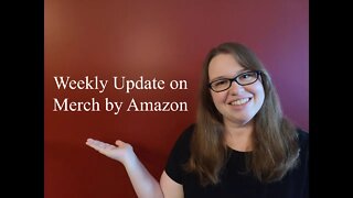 Merch by Amazon Weekly Update