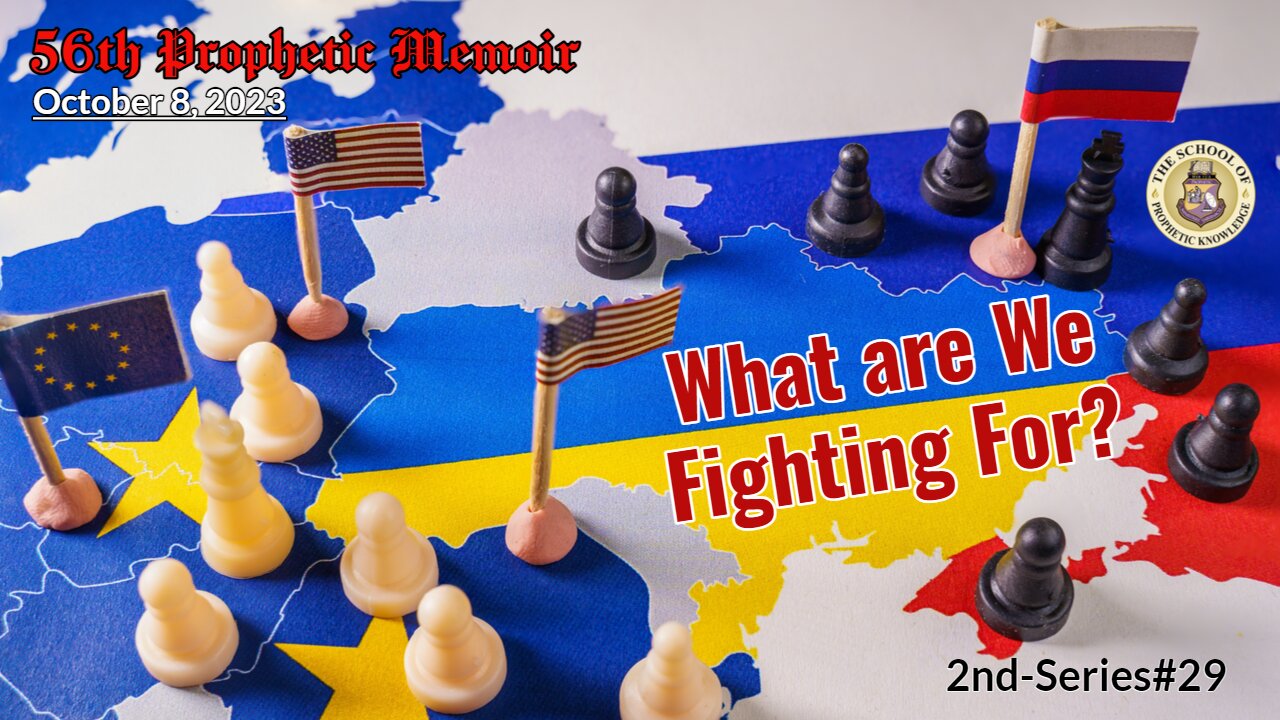 WHAT ARE WE FIGHTING FOR? 56th Prophetic Memoir 2nd-Series#29