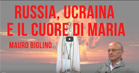 Mauro Biglino Russia, Ucraina e il Cuore di Maria.