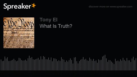 What Is Truth? (part 1 of 2)