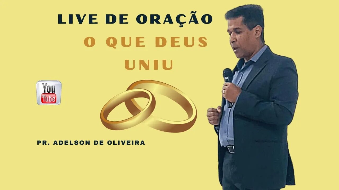 O que Deus uniu - 1 - Pr. Adelson de Oliveira-M.C.R