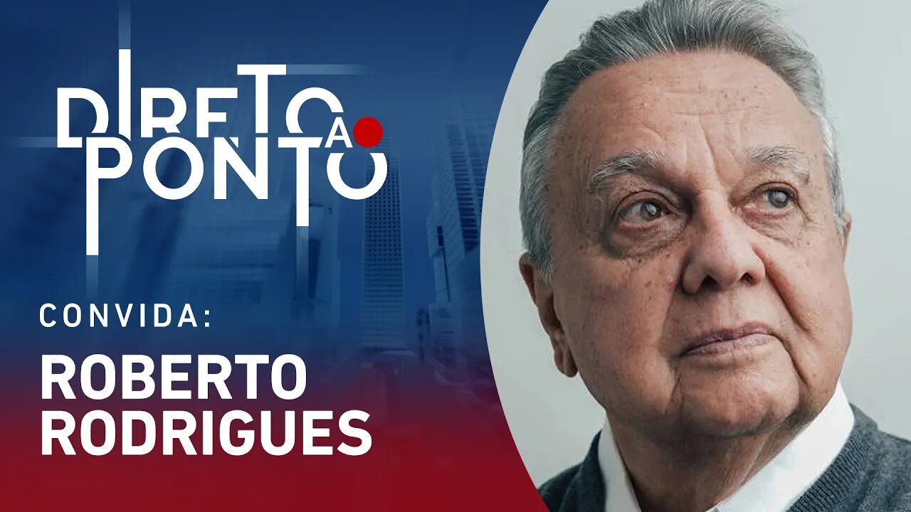 ROBERTO RODRIGUES - DIRETO AO PONTO - 15/05/23