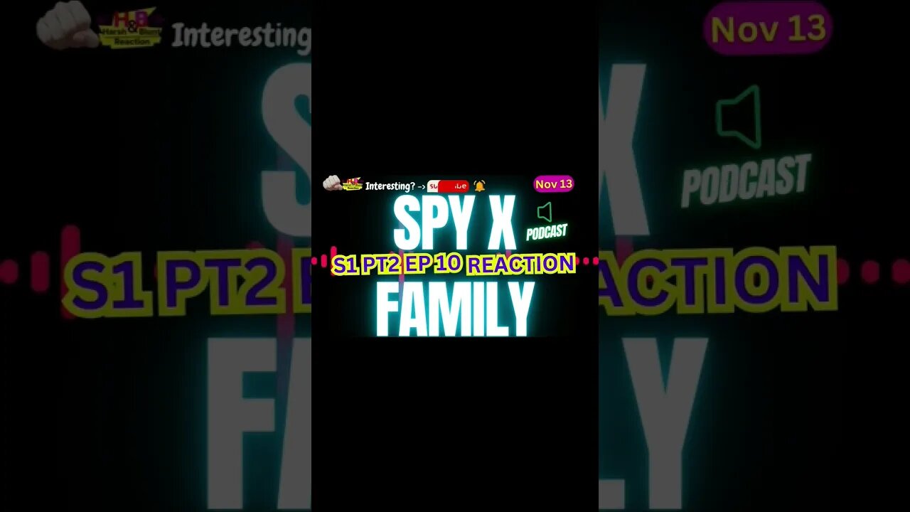 Spy X Family Anime S1 PT2 EP 10 Reaction Theory Podcast | Harsh&Blunt Short