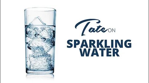 Tate on Sparkling Water