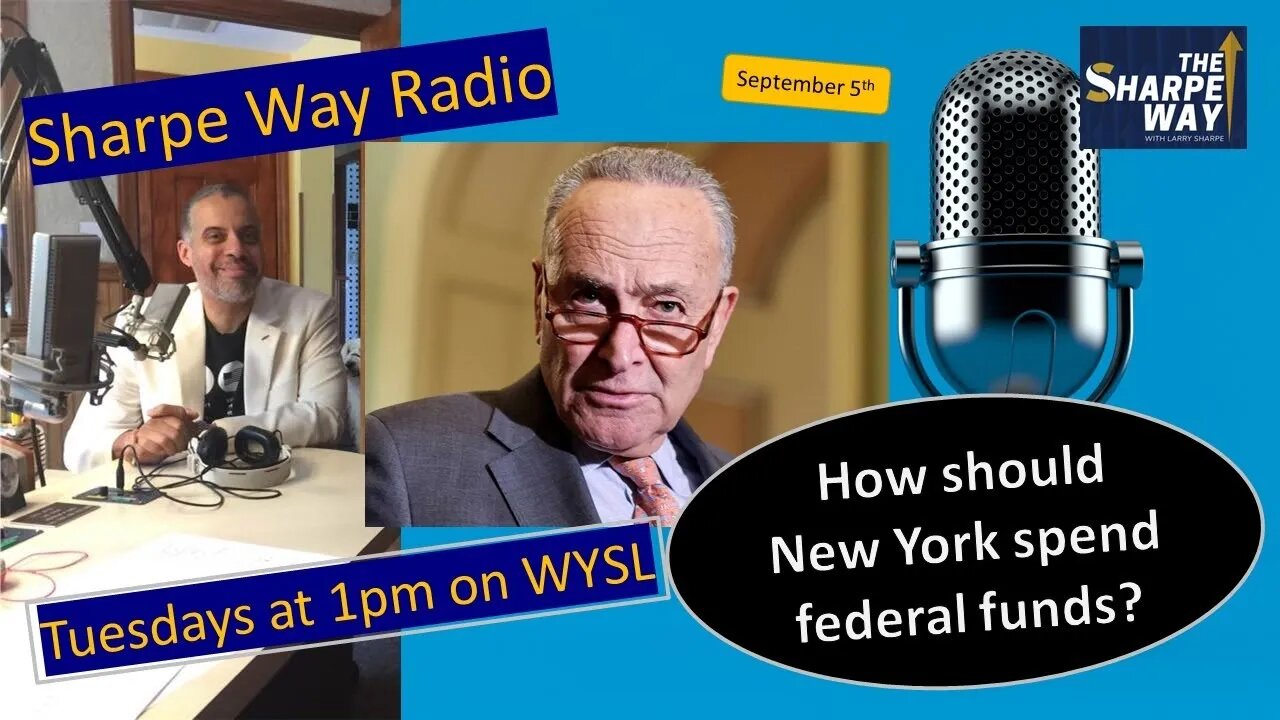 Sharpe Way Radio: How should New York spend federal funds? WYSL Radio at 1pm.