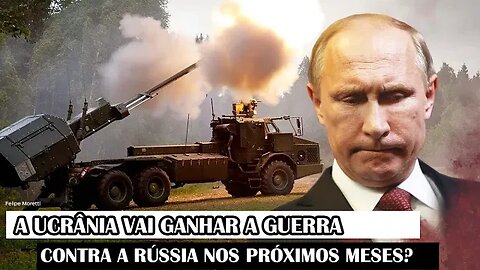 A Ucrânia Vai Ganhar A Guerra Contra A Rússia Nos Próximos Meses?