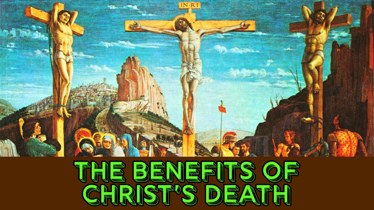 The Benefits of Christ's Death