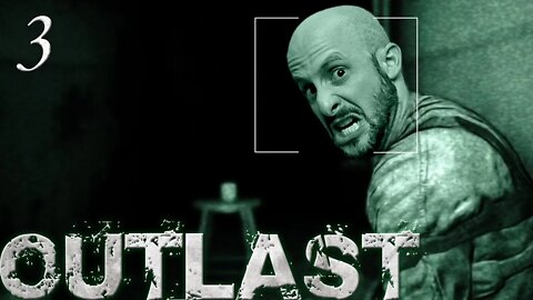 EVERYONE IS VERY UPSET | Outlast - Part 3