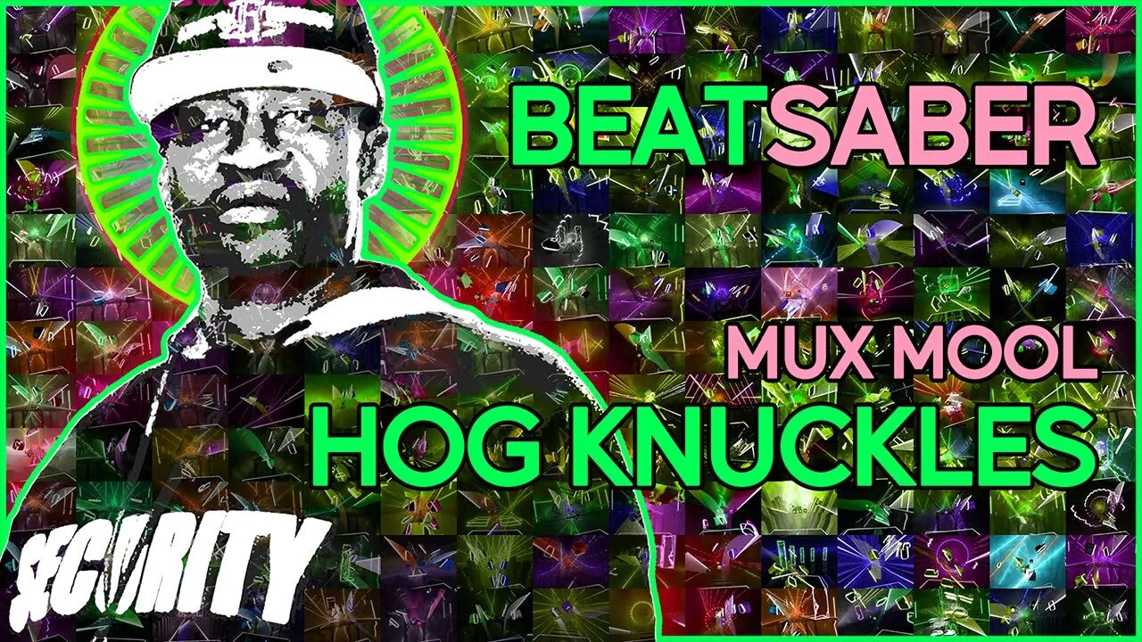 (beat saber) mux mool - hog knuckles [mapper: checkthepan]