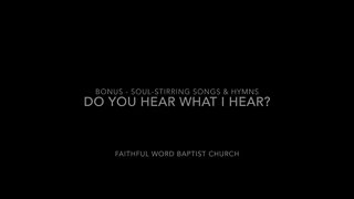 Do You Hear What I Hear | FWBC | Traditional Christmas Hymn