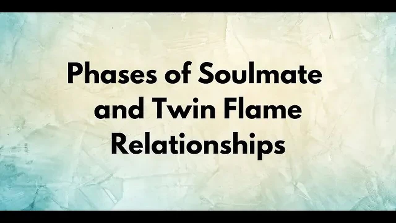 Phases of Soulmate and Twin Flame Relationships - Soulmates and Twin Flames Stages