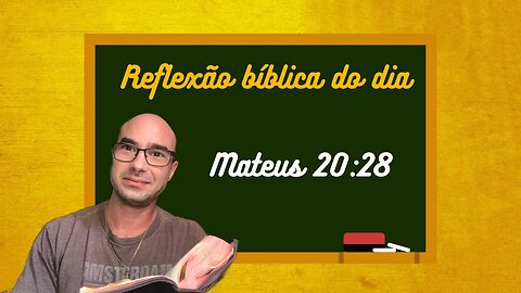 Reflexão Bíblica sobre Mateus 20:28