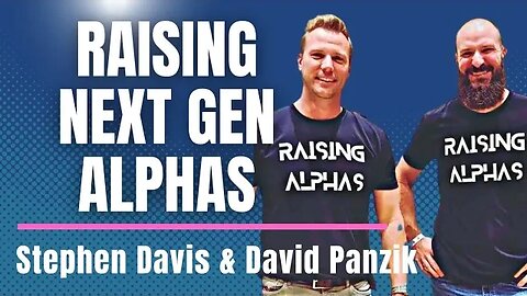 Raising Alphas Project: Fatherhood, Mentorship & Raising the Next Generation of Leaders