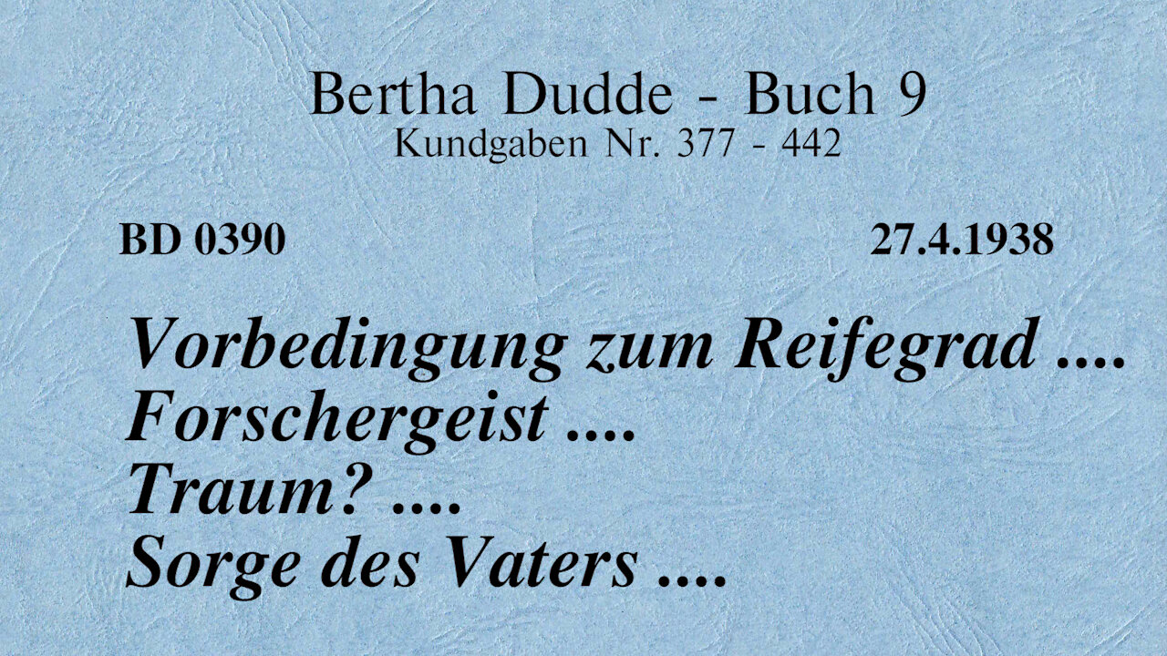 BD 0390 - VORBEDINGUNG zum REIFEGRAD .... FORSCHERGEIST .... TRAUM ? .... SORGE DES VATERS ....