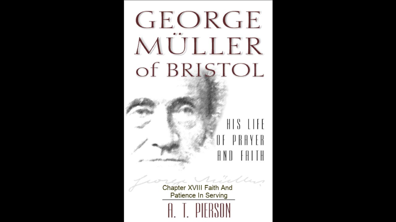 George Müller of Bristol, By Arthur T. Pierson, Chapter 18