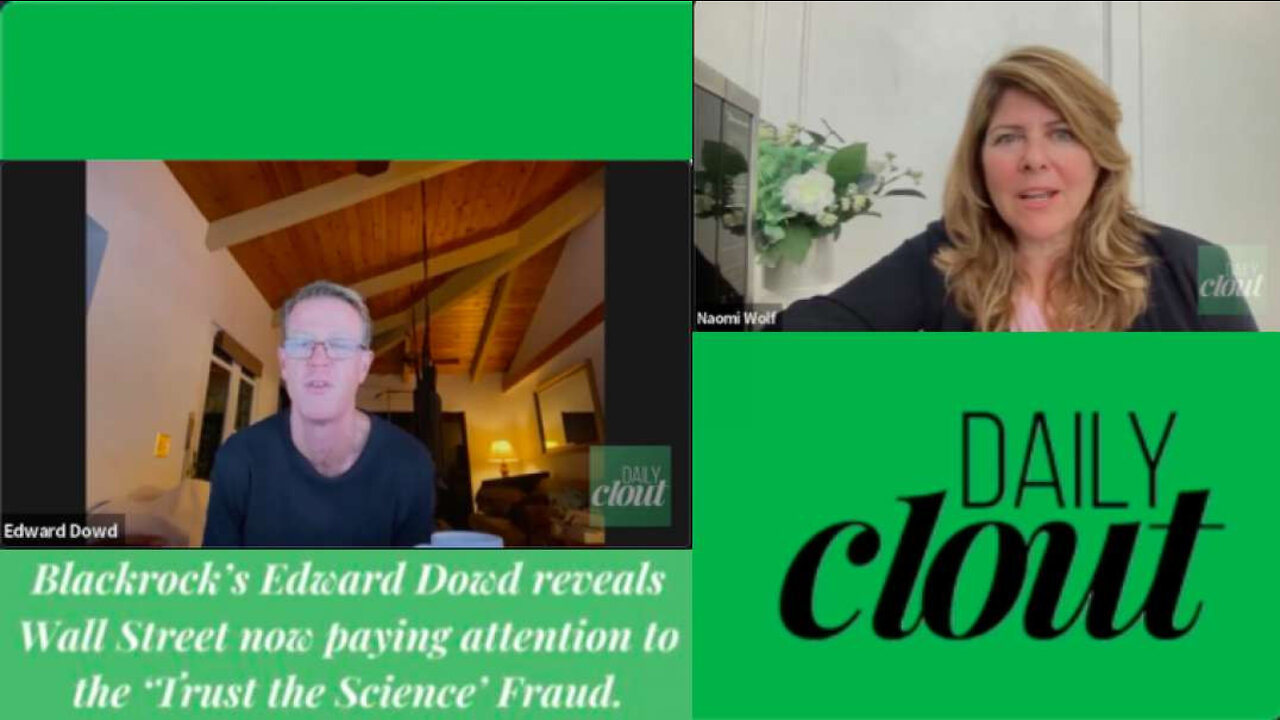 Naomi Wolf/Edward Dowd Discuss the Covid Pandemic Fraud, Vaccine Deaths and the ‘Trust the Science’ Lie