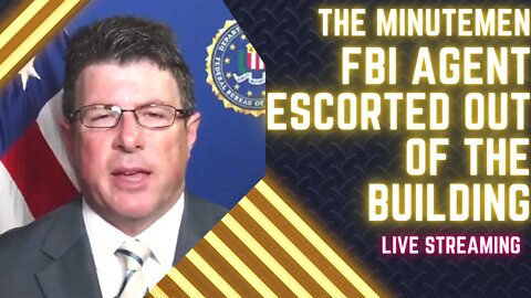 FBI Agent Escorted Out of The Building | The Minuteman