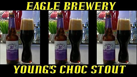 Eagle Brewery ~ Young's Double Chocolate Stout