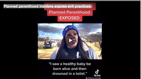 Planned parenthood insiders expose evil practices.