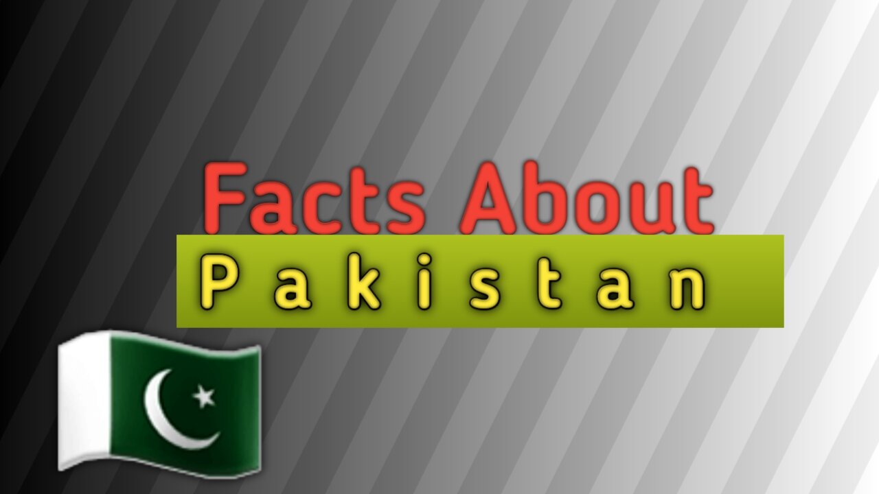 Facts About Pakistan