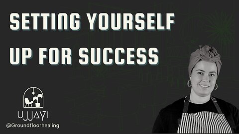 Setting yourself up for Success / Flow