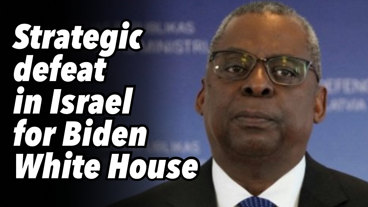 Strategic defeat in Israel for Biden White House