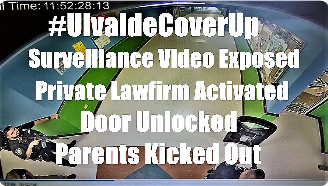 BOMBSHELL UPDATES Trending #UlvaldeCoverUp, BodyCam, Lawfirm, Door was UNLOCKED