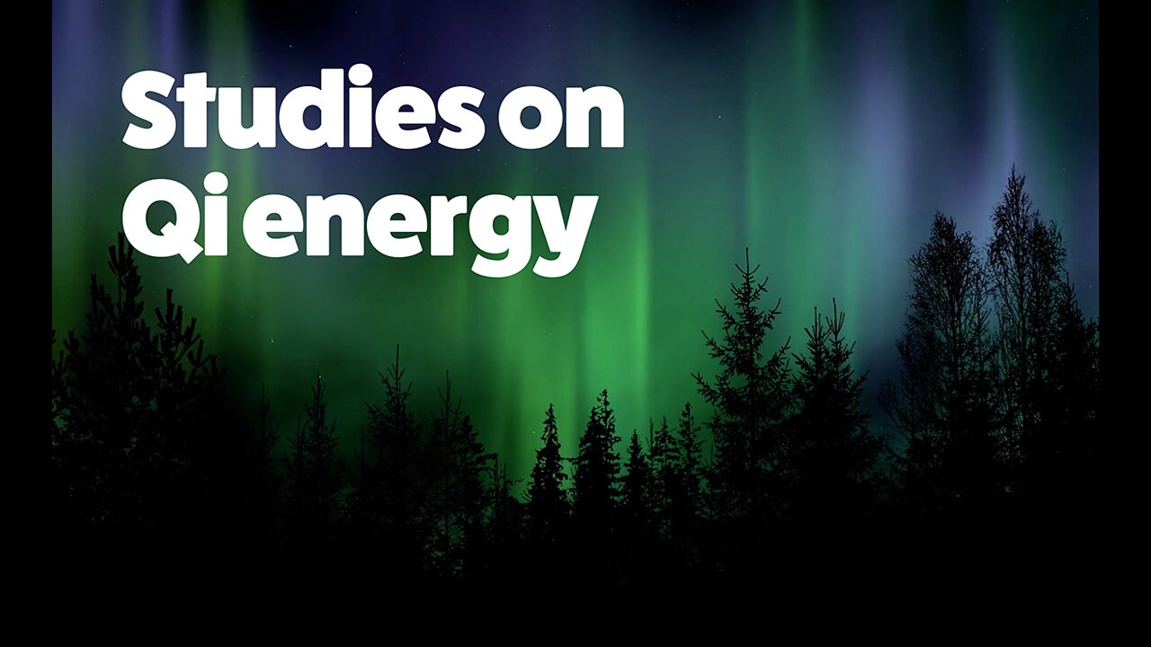 Studies on qi energy