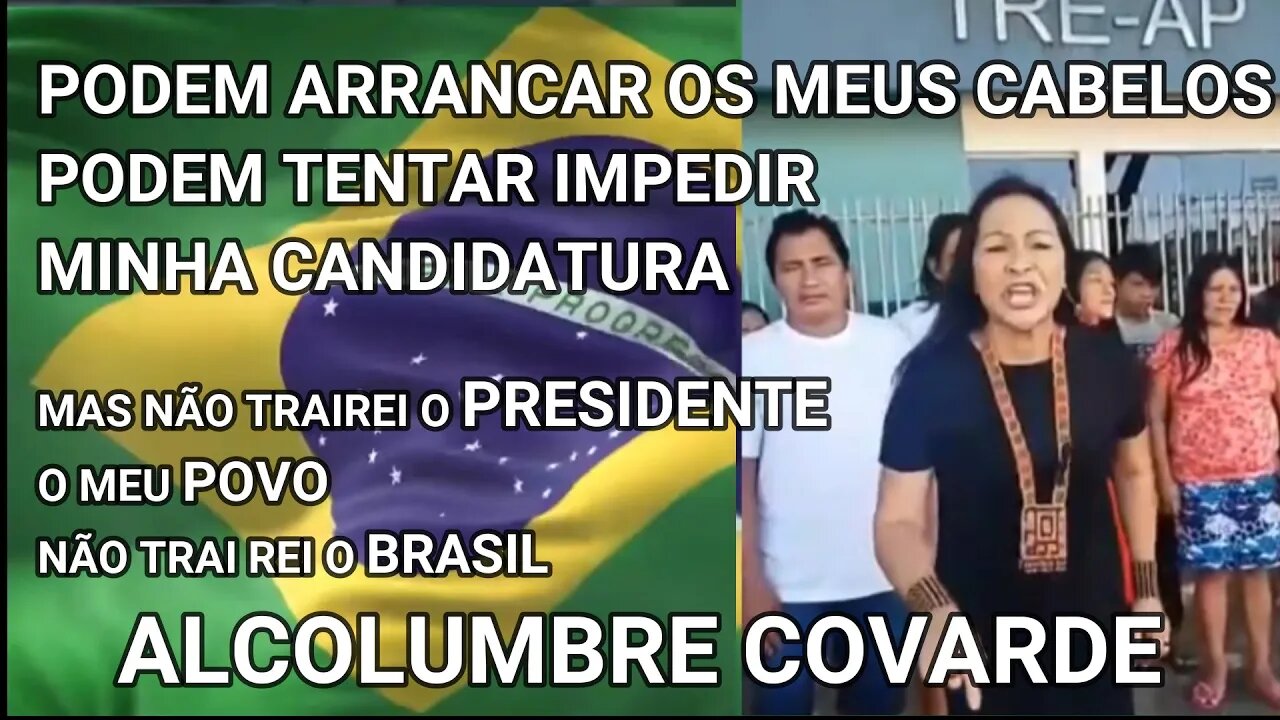 PODEM ARRANCAR MEUS CABELOS, IMPEDIR MINHA CANDIDATURA. NÃO TRAIREI O POVO, O PRESIDENTE, O BRASIL