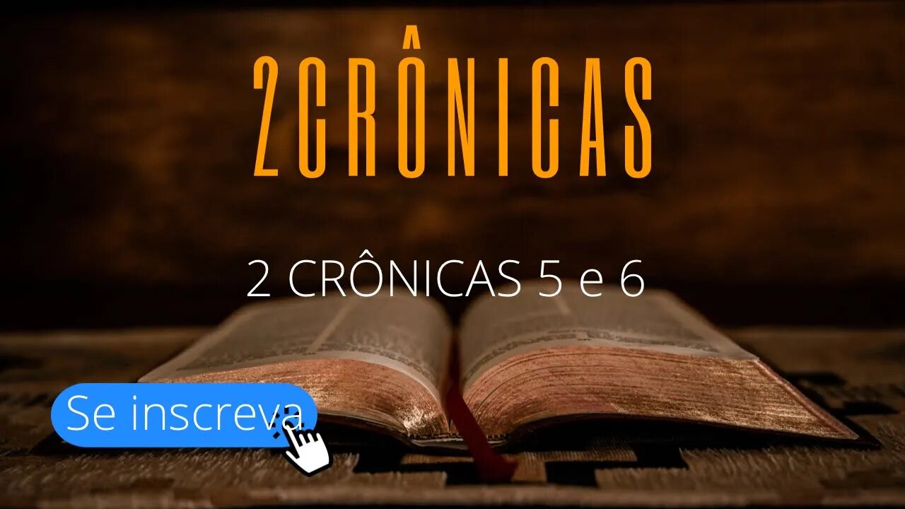2 Crônicas 5 e 6