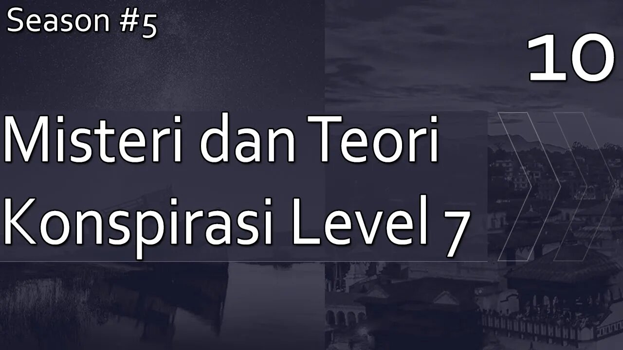 Kumpulan Misteri dan Teori Konspirasi, Level 7 - Season 5, Episode 10