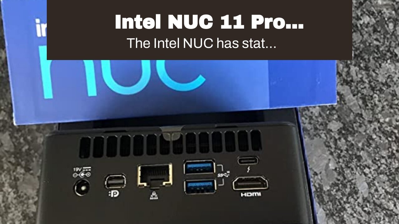 Intel NUC 11 Pro NUC11PAHi5 Home & Business Desktop Mini PC，Intel Core i5-1135G7 4-Core, 2.4...