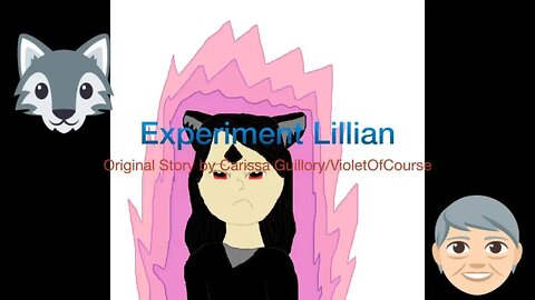 Experiment Lillian! Original Story Slideshow! 2020 💉