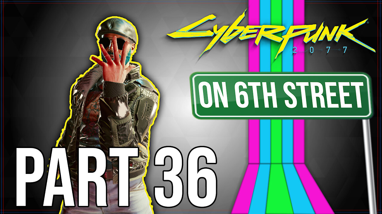 Cyberpunk 2077 on 6th Street Part 36