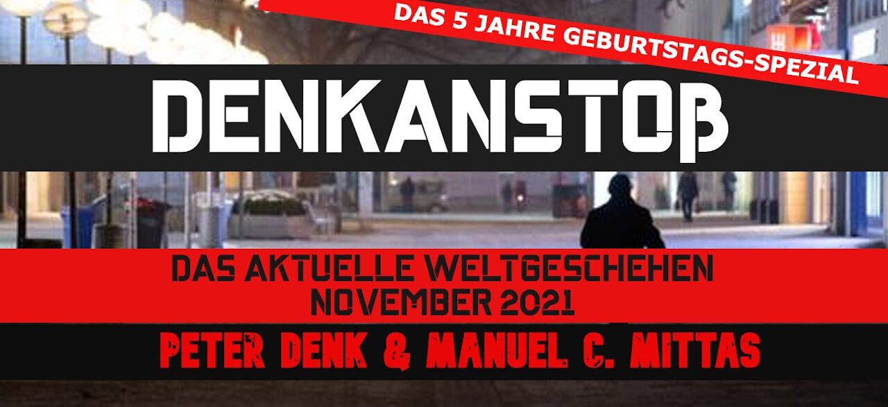 DENKanstoß - 5 Jahre Geburtstags-Spezial 11/2021 - mit Peter Denk & Manuel C. Mittas