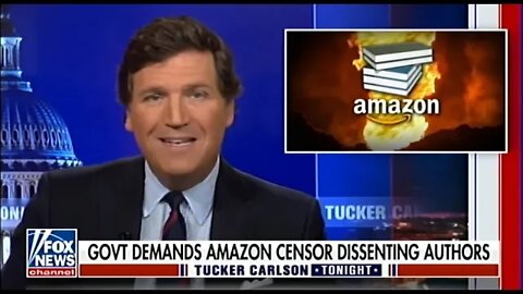 Tucker calls out Amazon for banning books at the behest of the Biden Regime