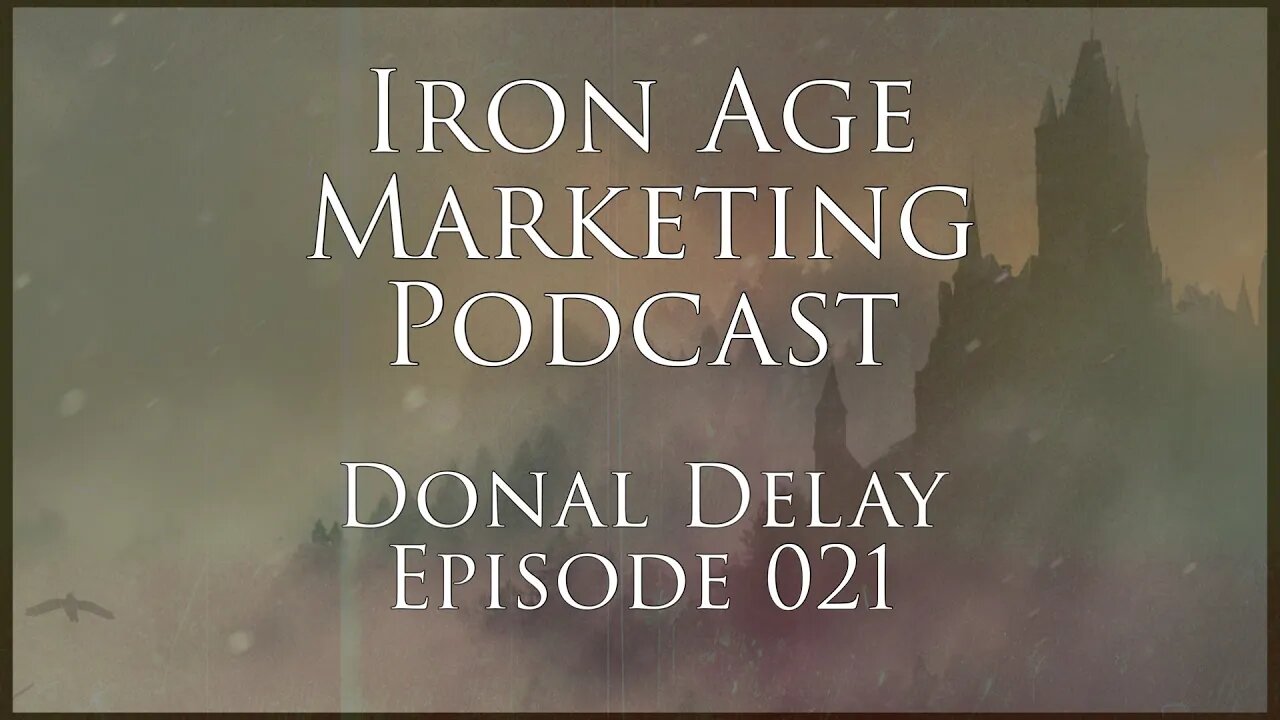 Donal DeLay: Iron Age Marketing 021