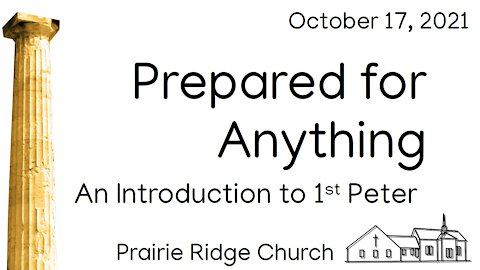 Prepared for Anything - an Introduction to First Peter